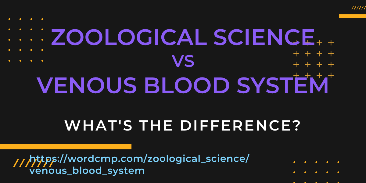 Difference between zoological science and venous blood system
