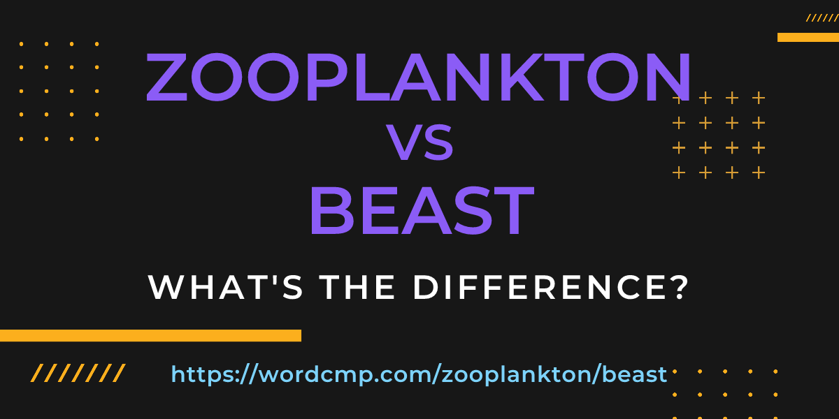 Difference between zooplankton and beast