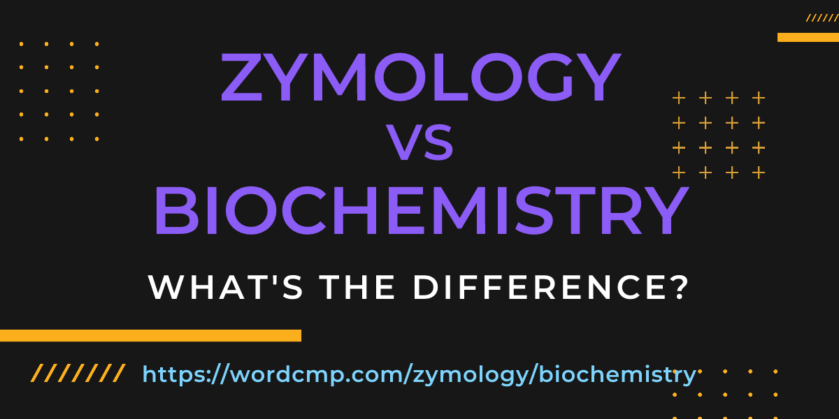 Difference between zymology and biochemistry