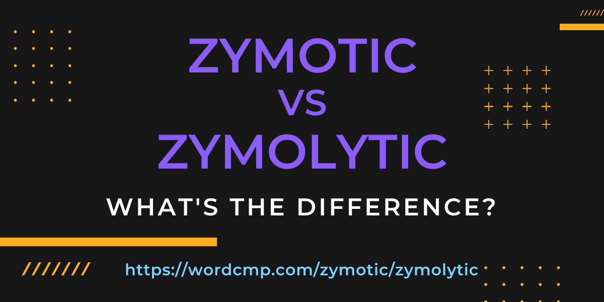 Difference between zymotic and zymolytic